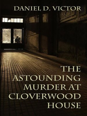 cover image of The Astounding Murder at Cloverwood House